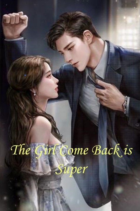 The Girl Come Back is Super